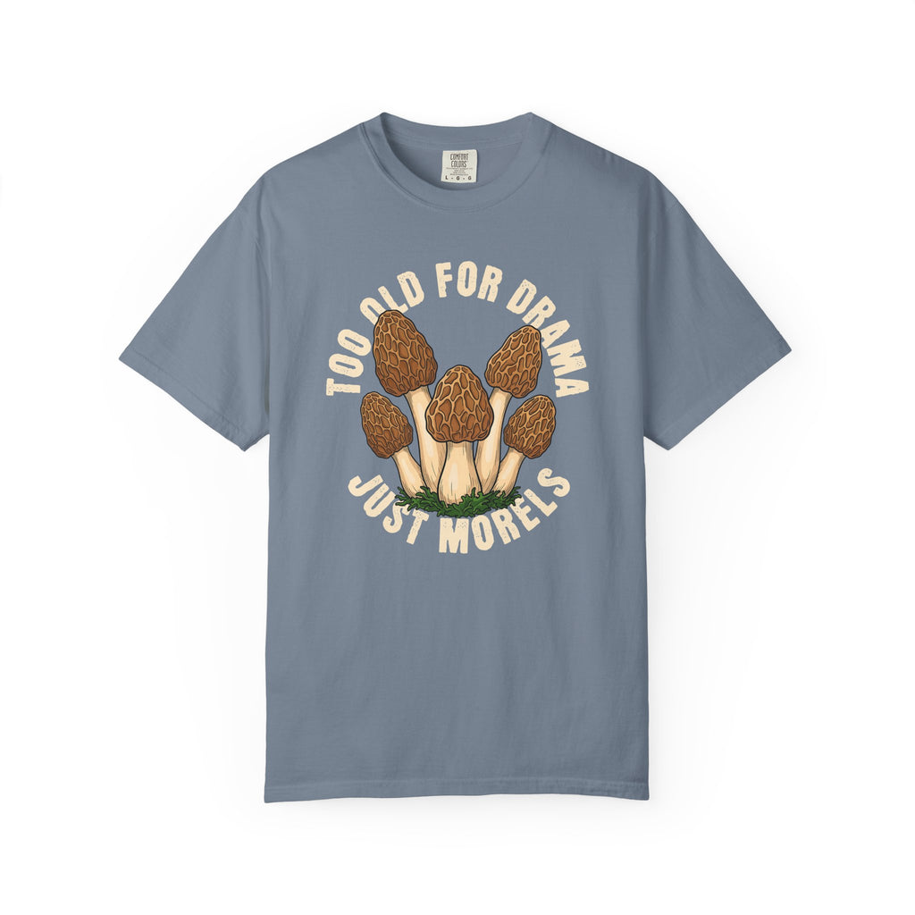 Too Old For Drama T-Shirt