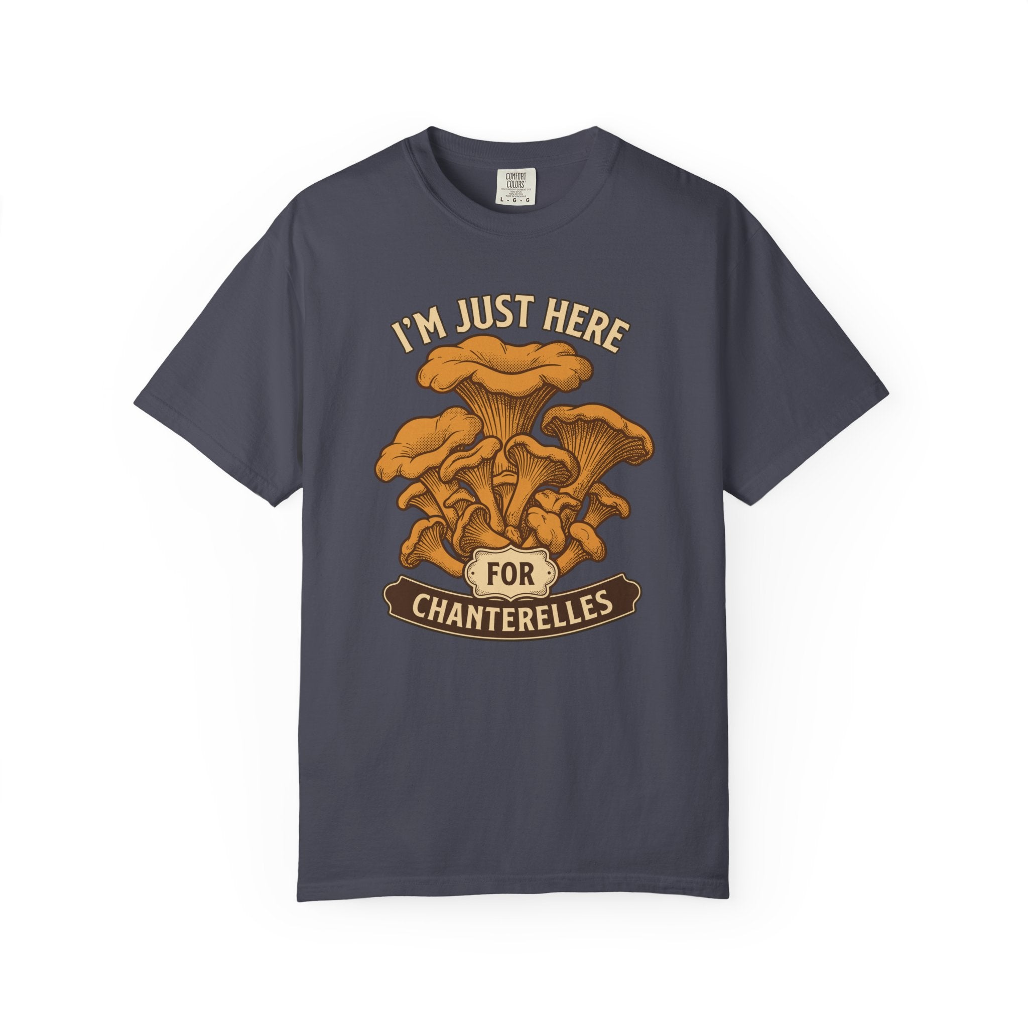 Here For Chanterelles T-Shirt