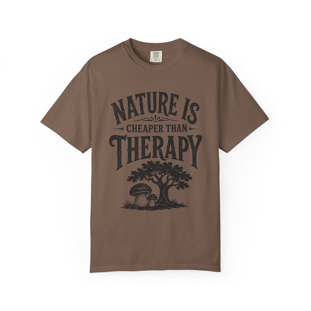 Nature Is Cheaper Than Therapy T-Shirt