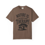 Nature Is Cheaper Than Therapy T-Shirt