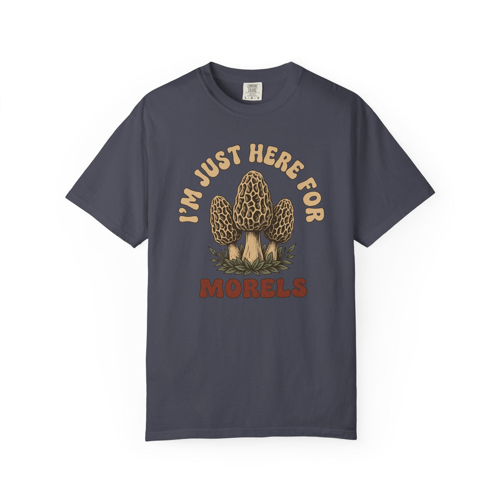 Here For Morels T-Shirt