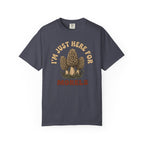 Here For Morels T-Shirt