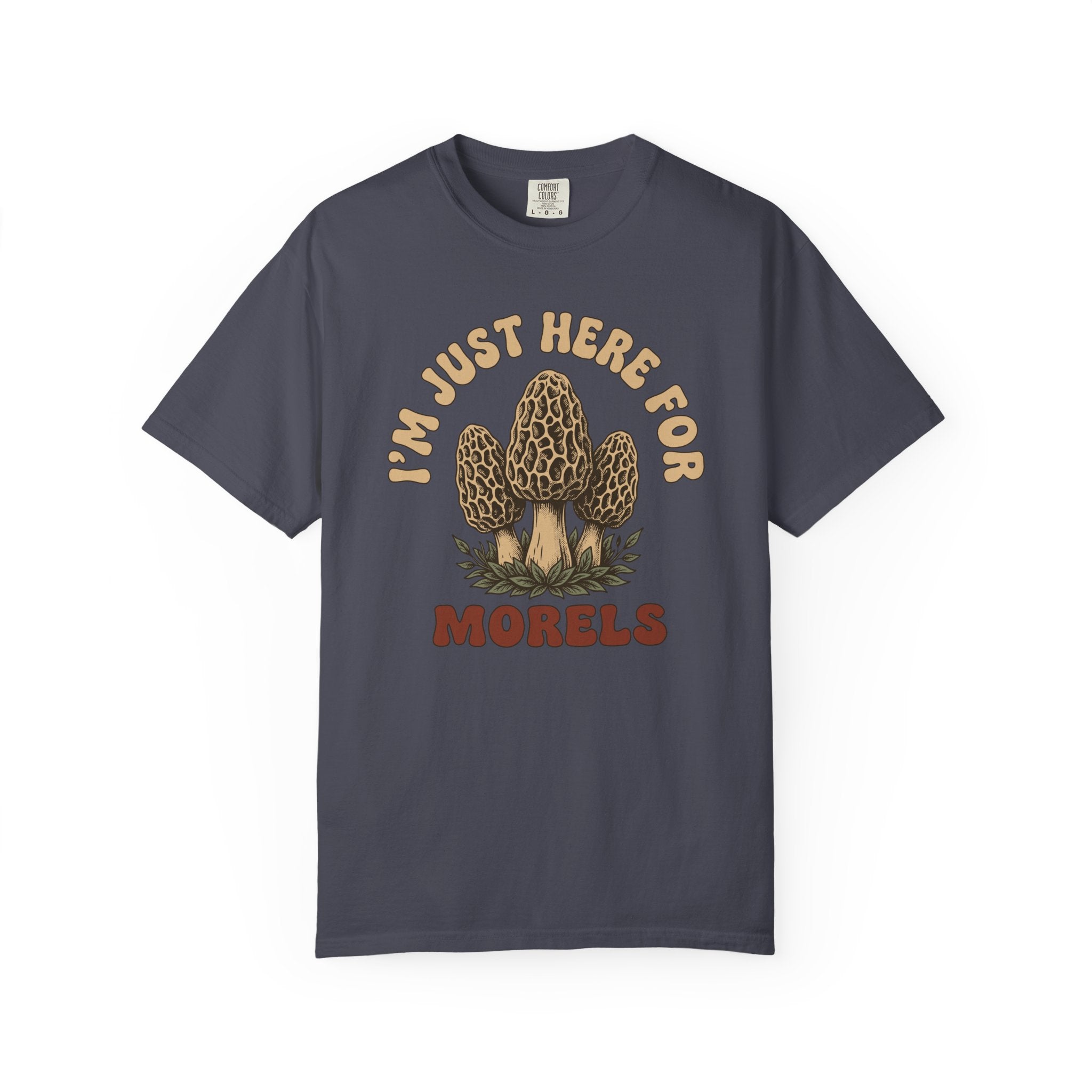 Here For Morels T-Shirt