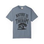 Nature Is Cheaper Than Therapy T-Shirt
