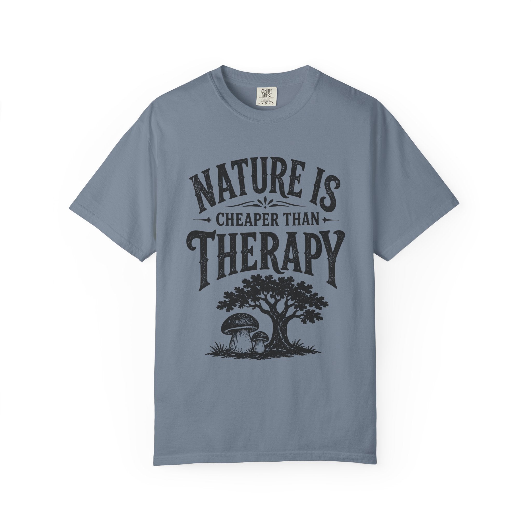 Nature Is Cheaper Than Therapy T-Shirt