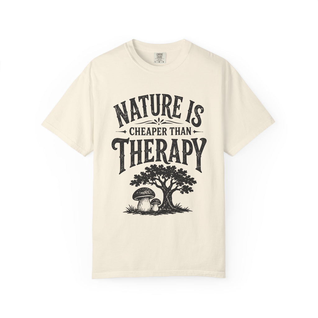 Nature Is Cheaper Than Therapy T-Shirt
