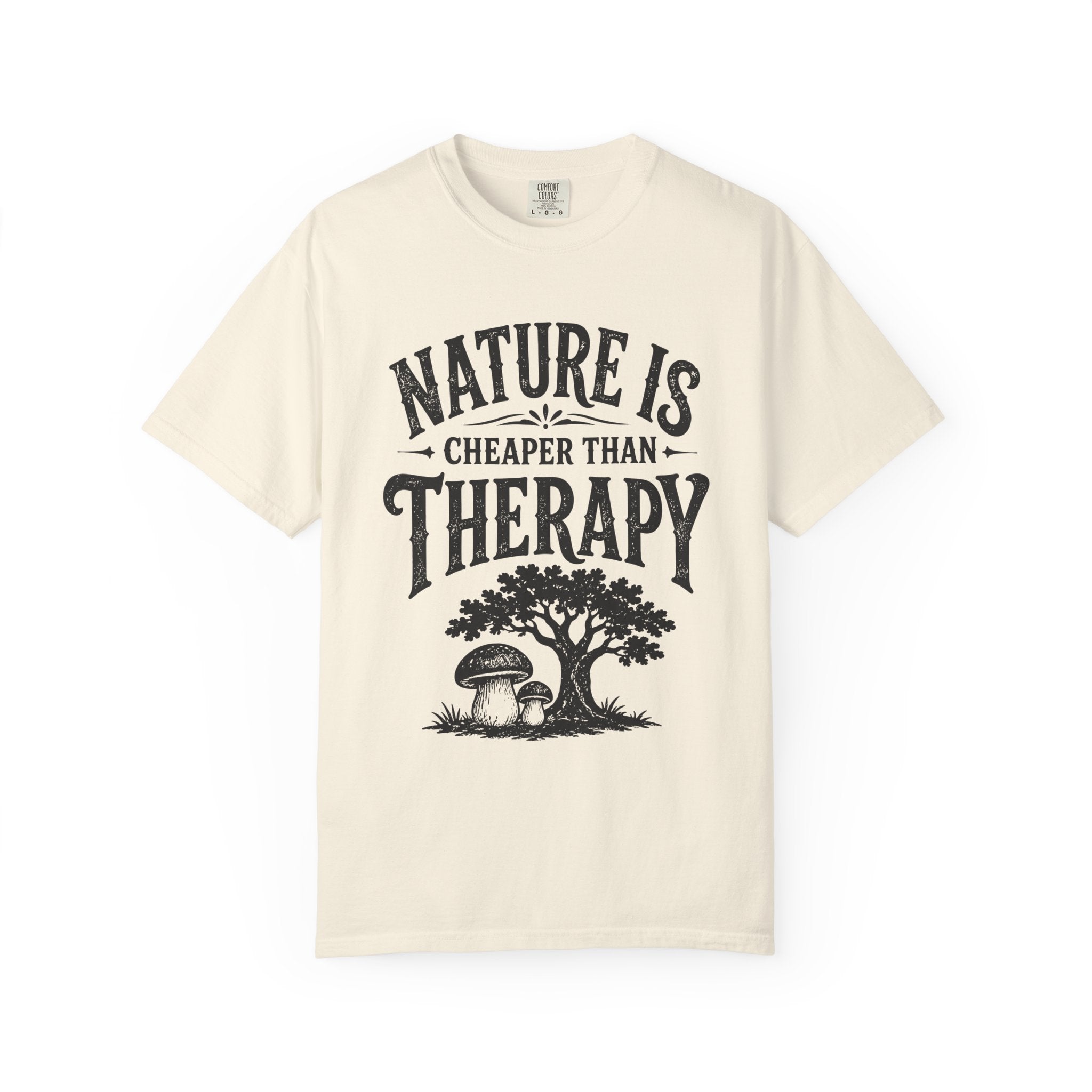 Nature Is Cheaper Than Therapy T-Shirt