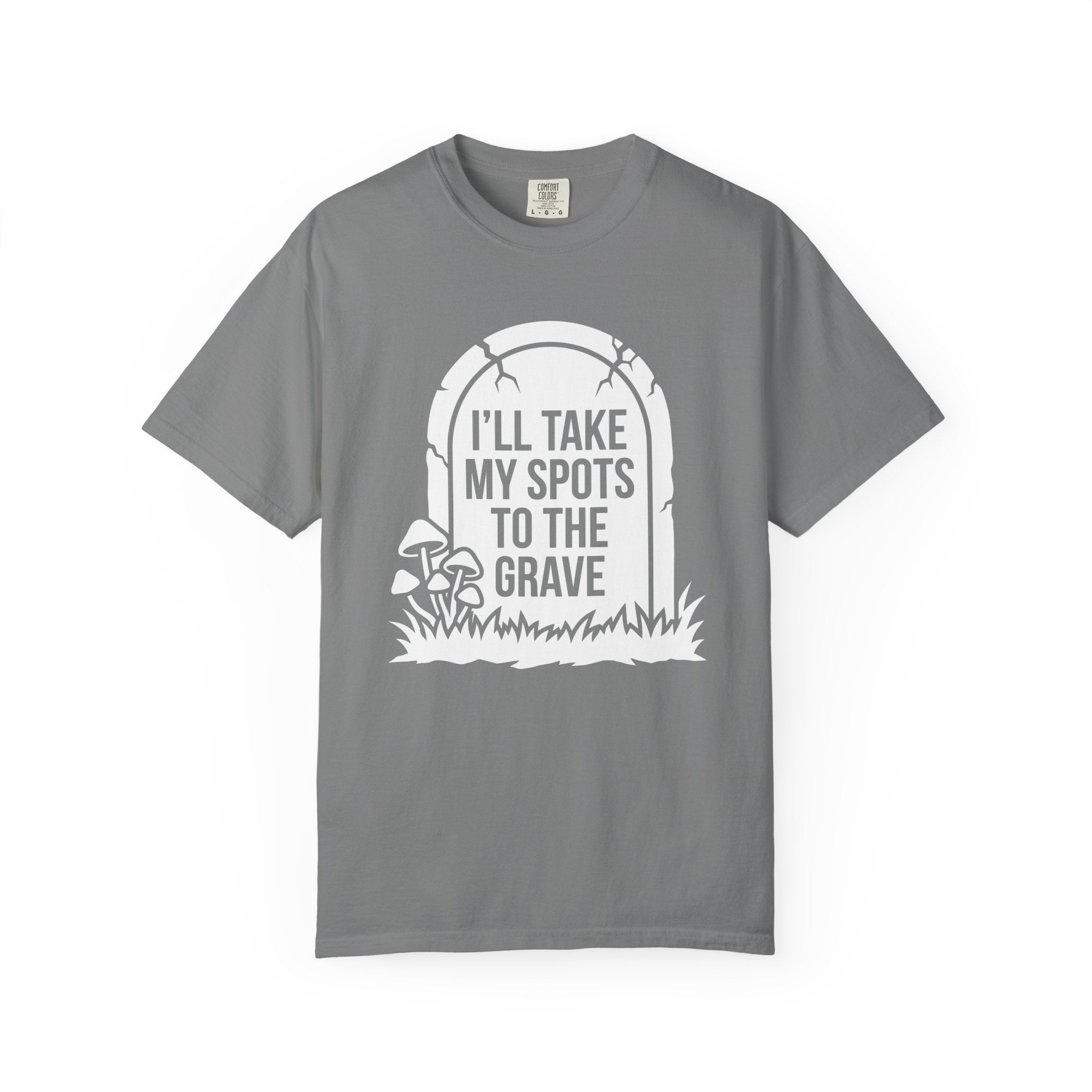 I'll Take My Spots T-Shirt
