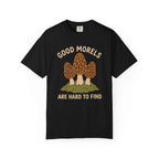 Good Morels Are Hard To Find T-Shirt