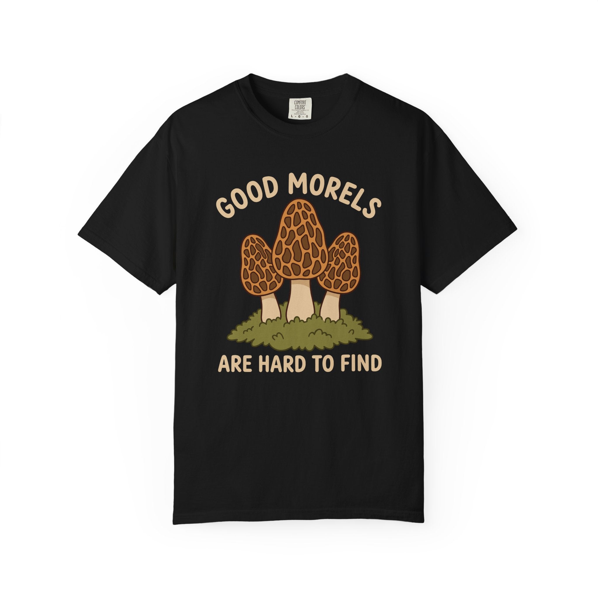 Good Morels Are Hard To Find T-Shirt