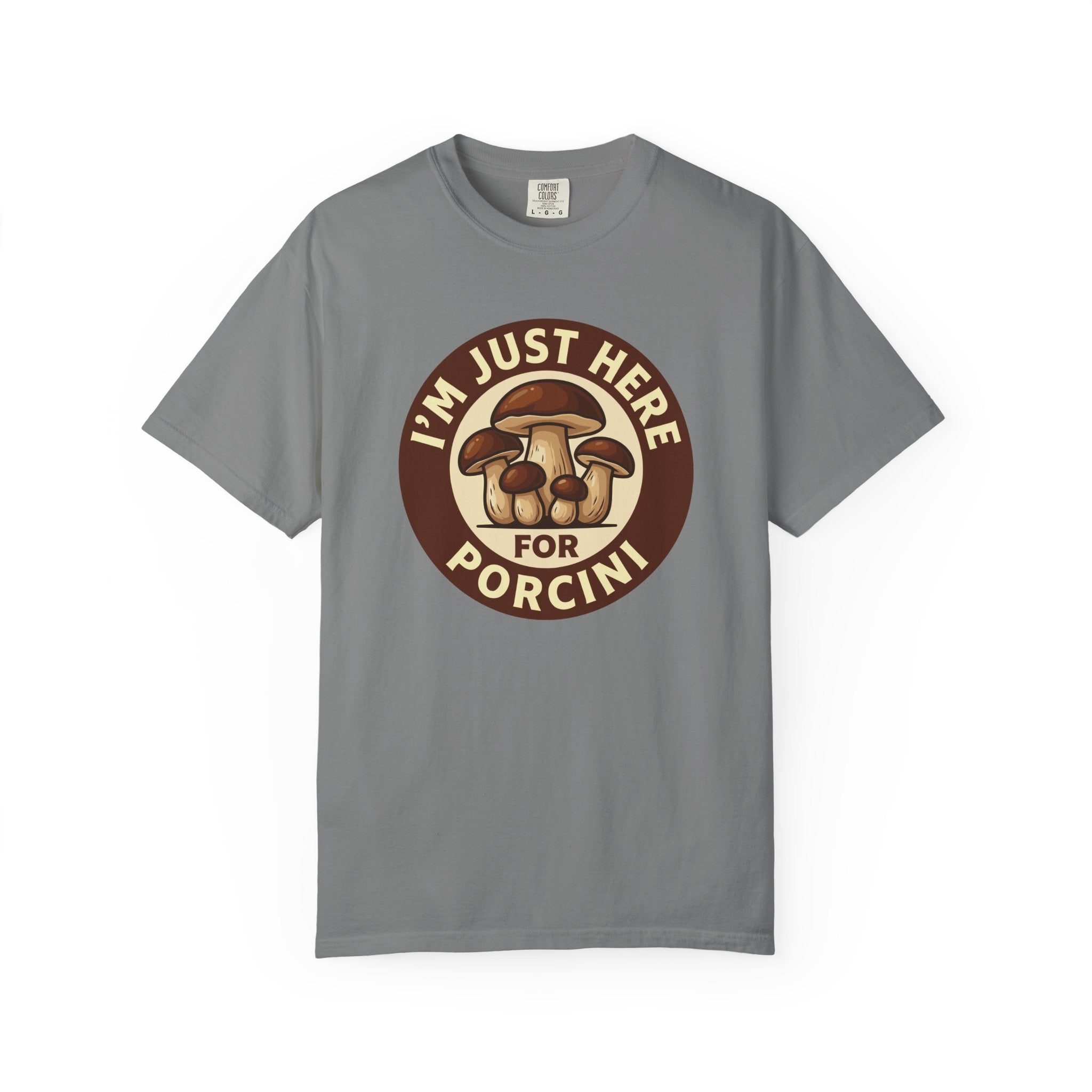 Here For Porcini T-Shirt