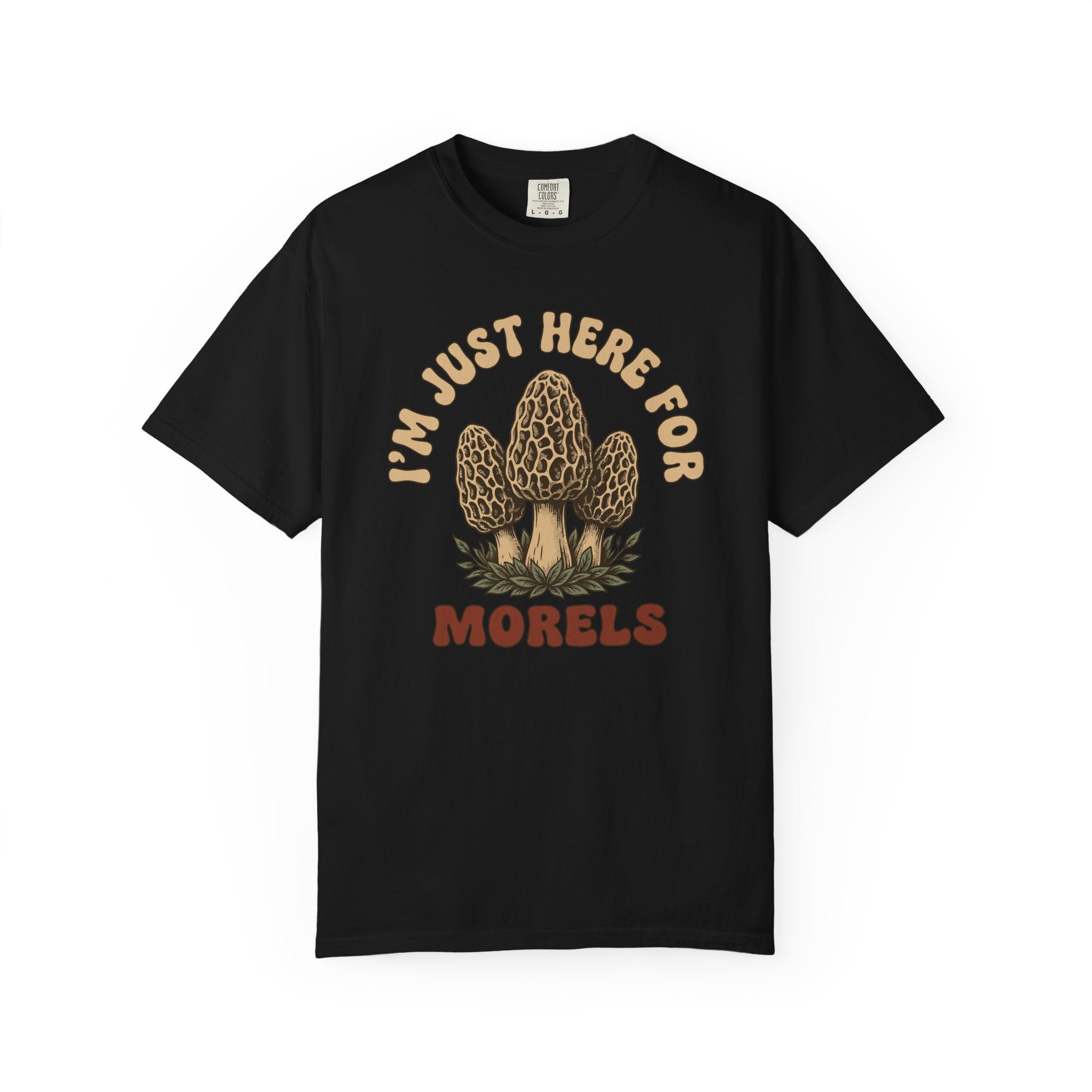 Here For Morels T-Shirt