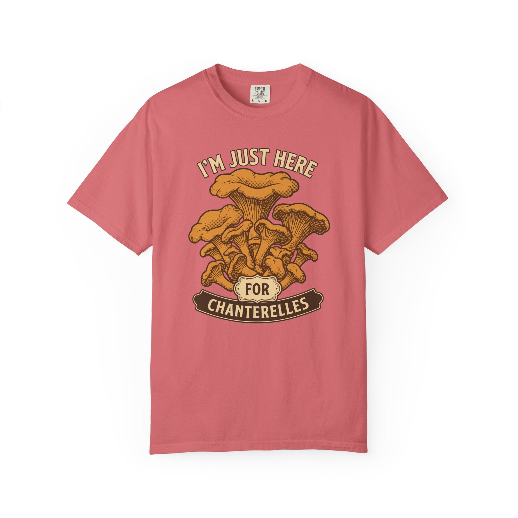 Here For Chanterelles T-Shirt