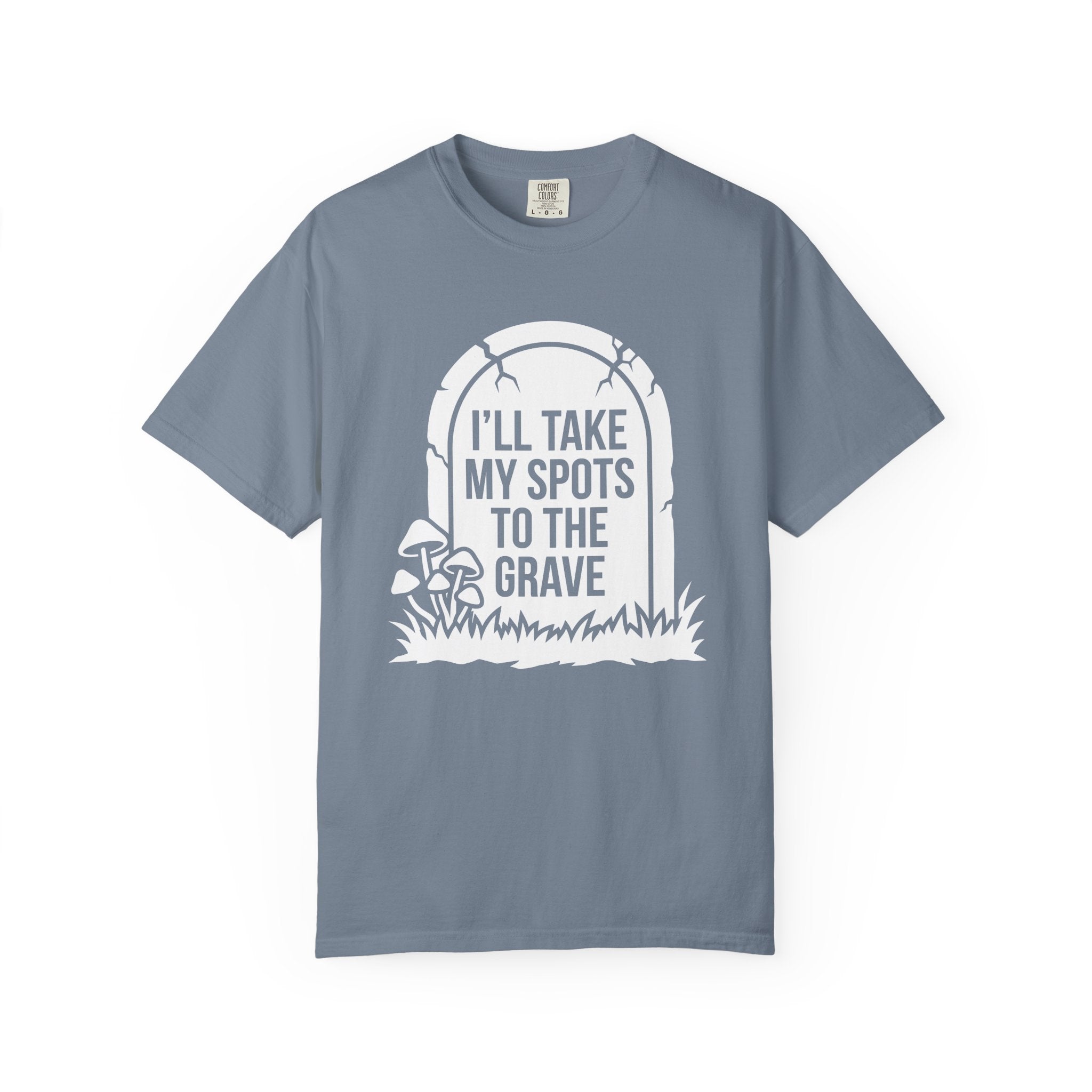 I'll Take My Spots T-Shirt