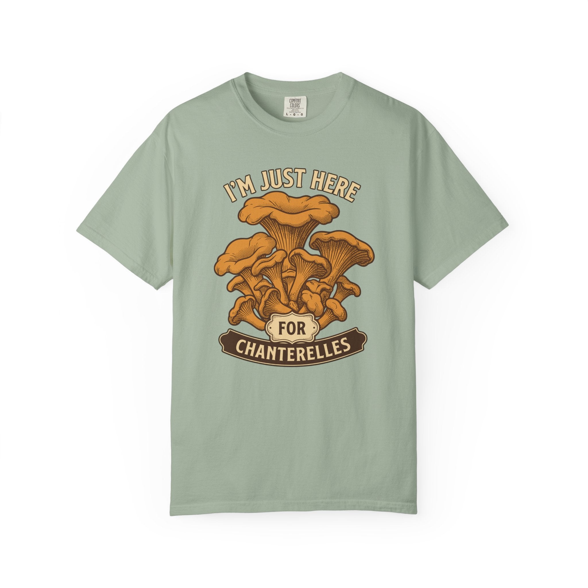 Here For Chanterelles T-Shirt