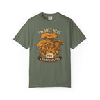 Here For Chanterelles T-Shirt