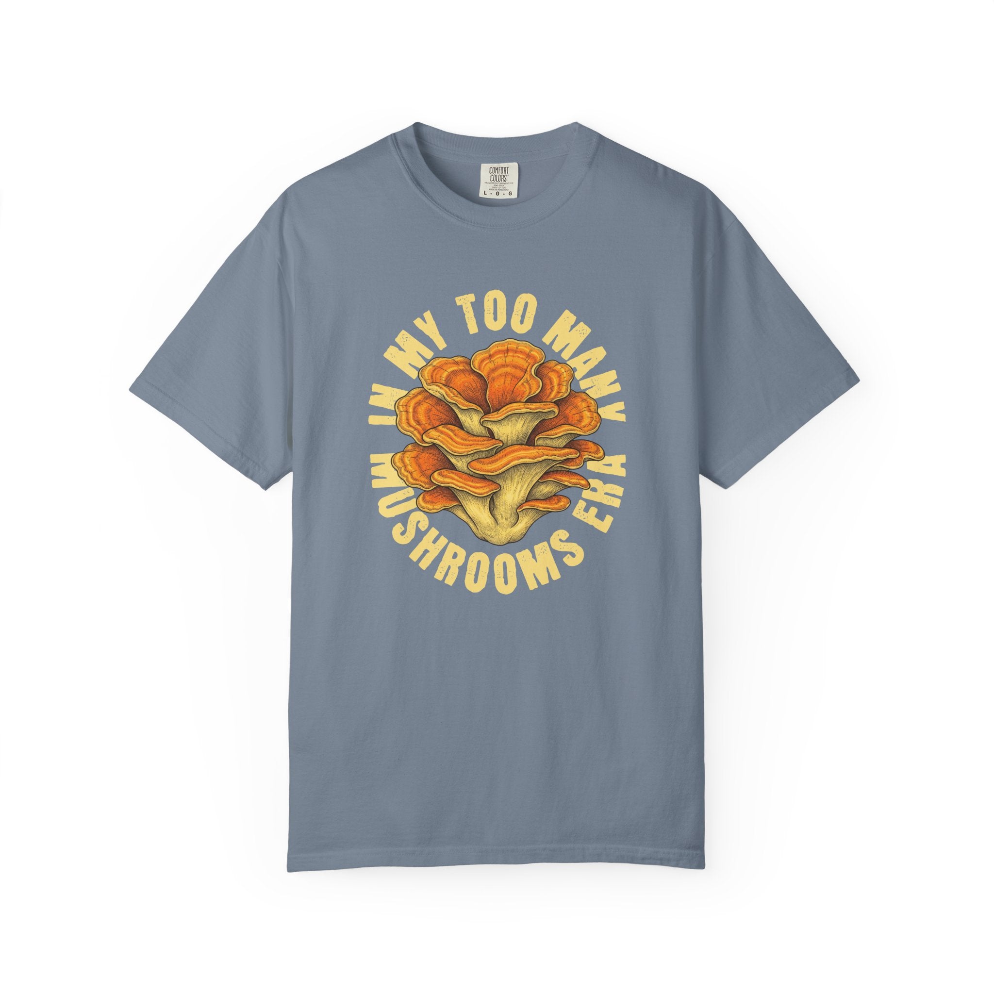 In My Too Many Mushrooms Era T-Shirt