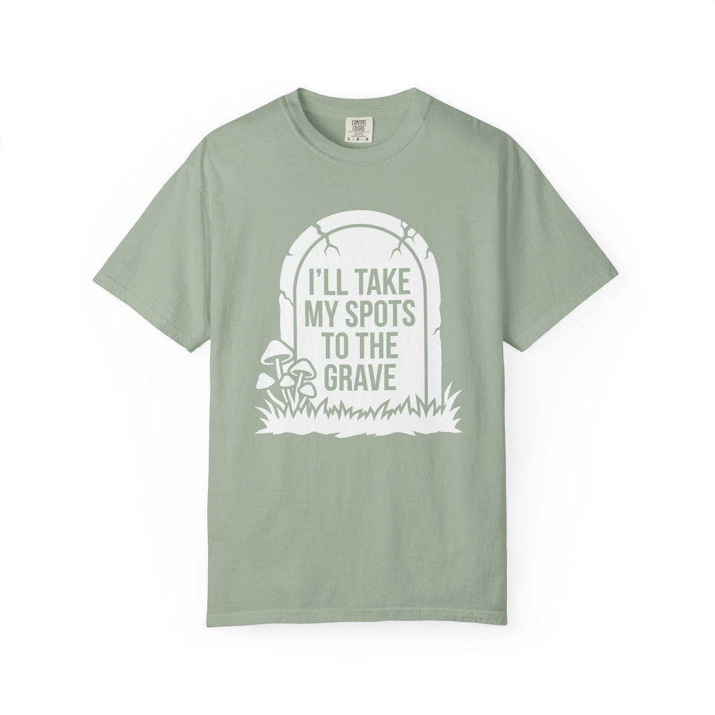 I'll Take My Spots T-Shirt