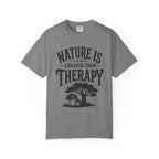 Nature Is Cheaper Than Therapy T-Shirt
