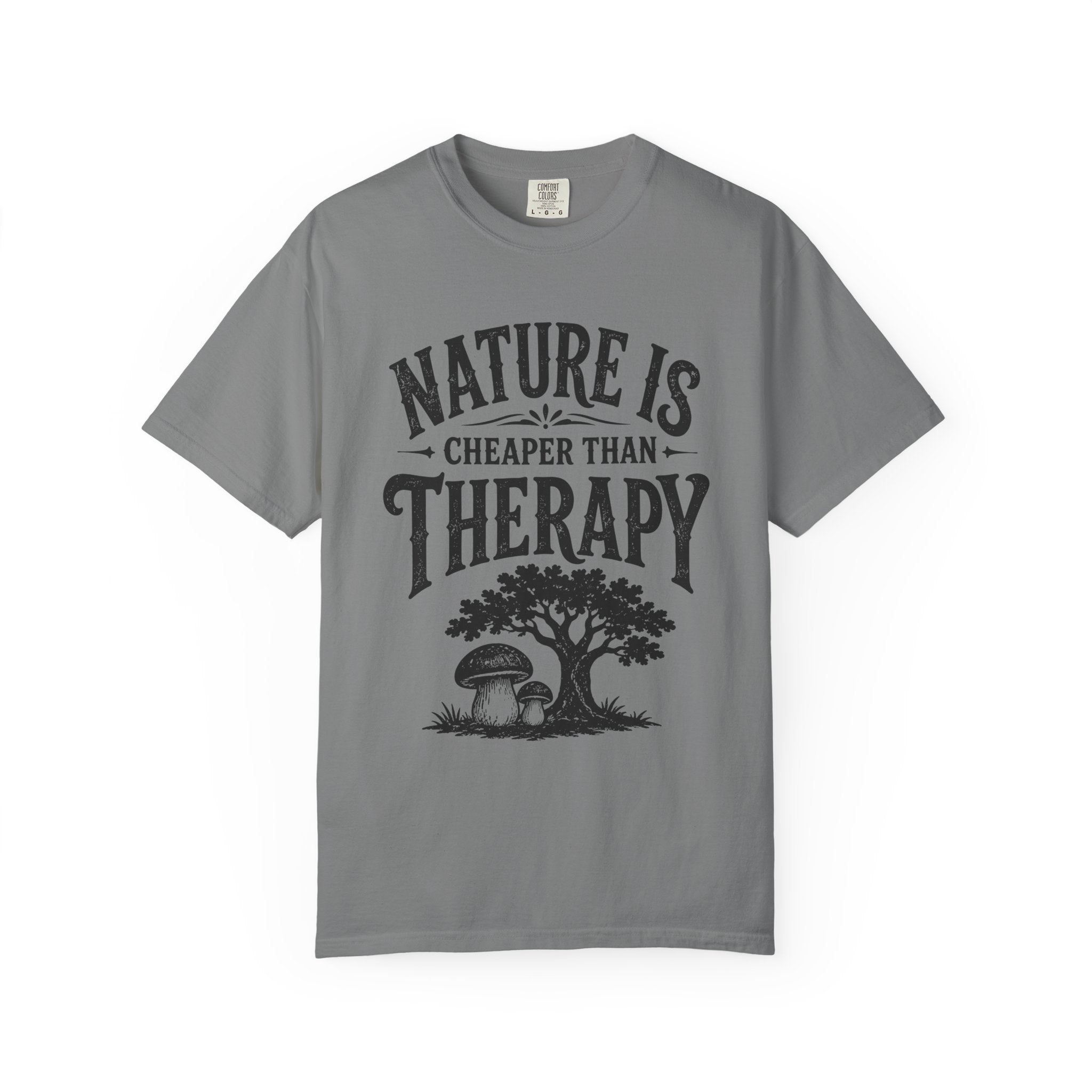 Nature Is Cheaper Than Therapy T-Shirt