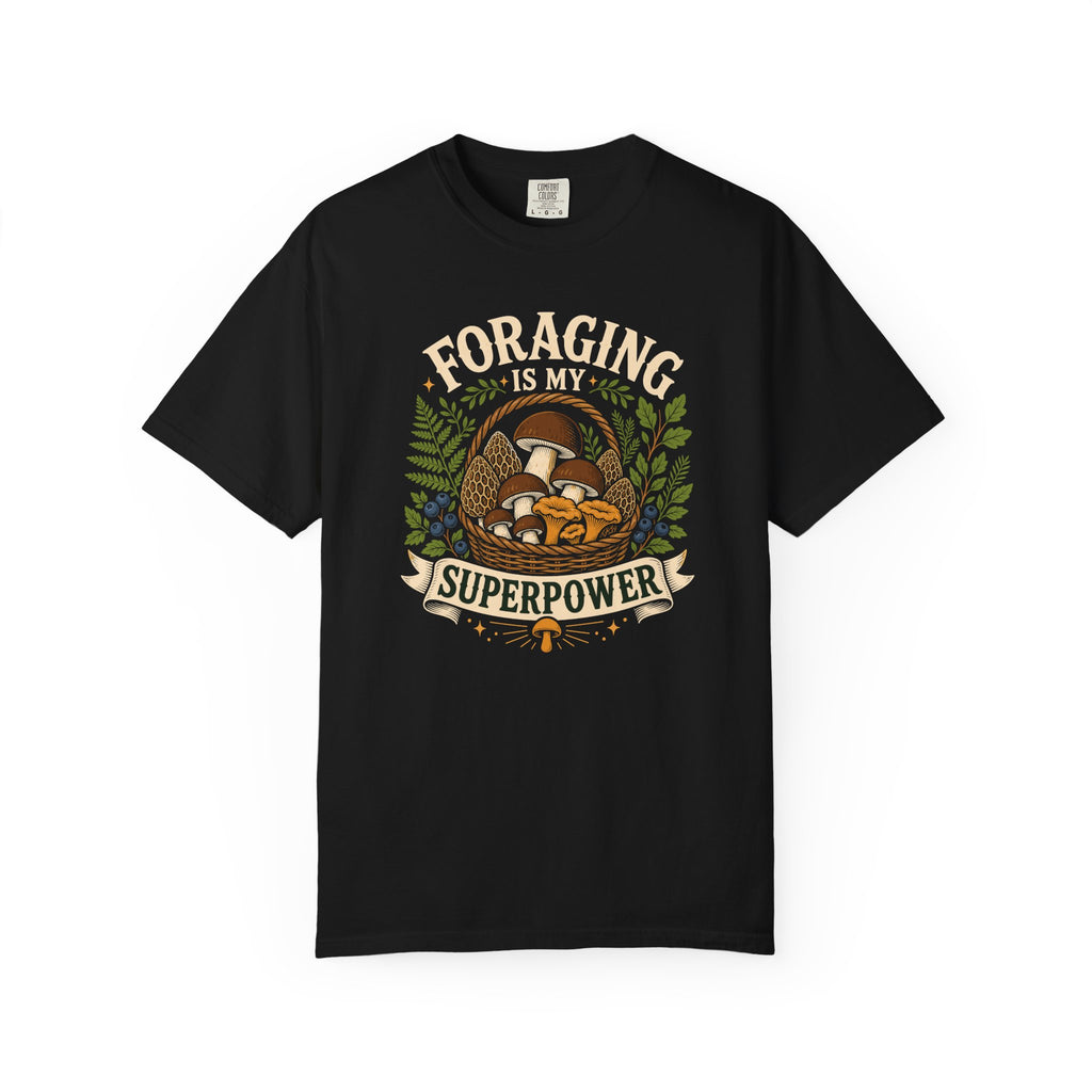 Foraging Is My Superpower T-Shirt