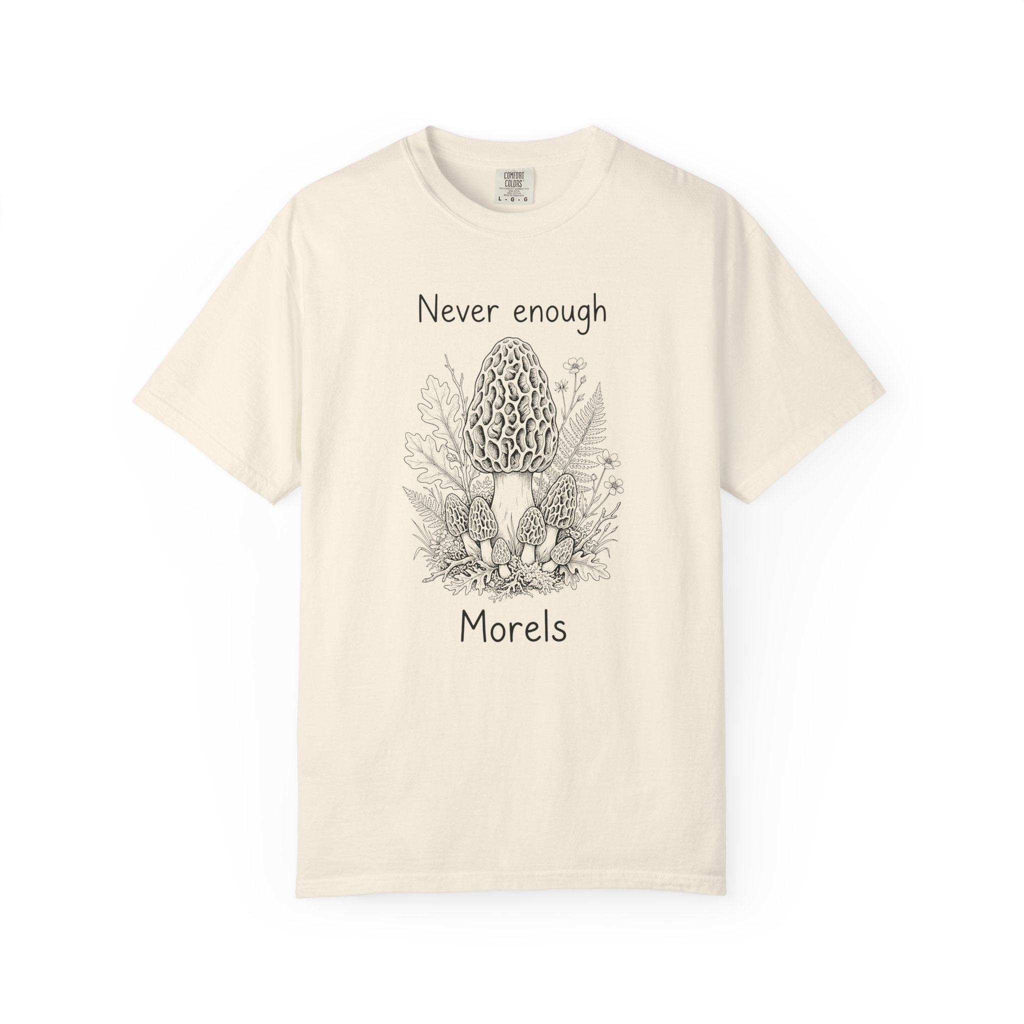 Never Enough Morels T-Shirt