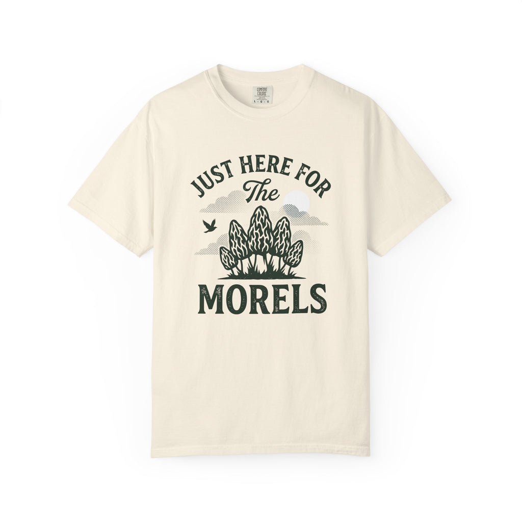 Here For The Morels T-Shirt