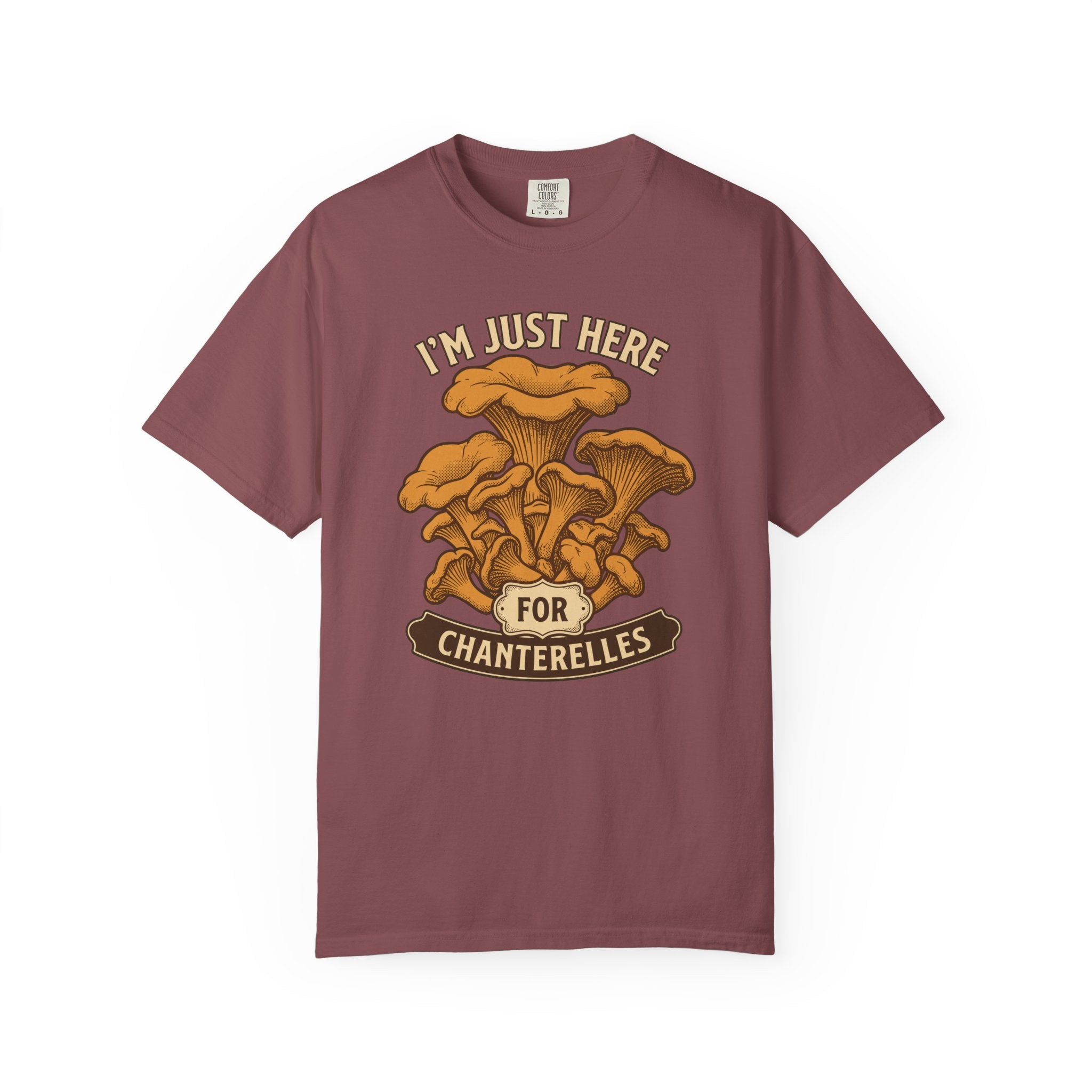 Here For Chanterelles T-Shirt