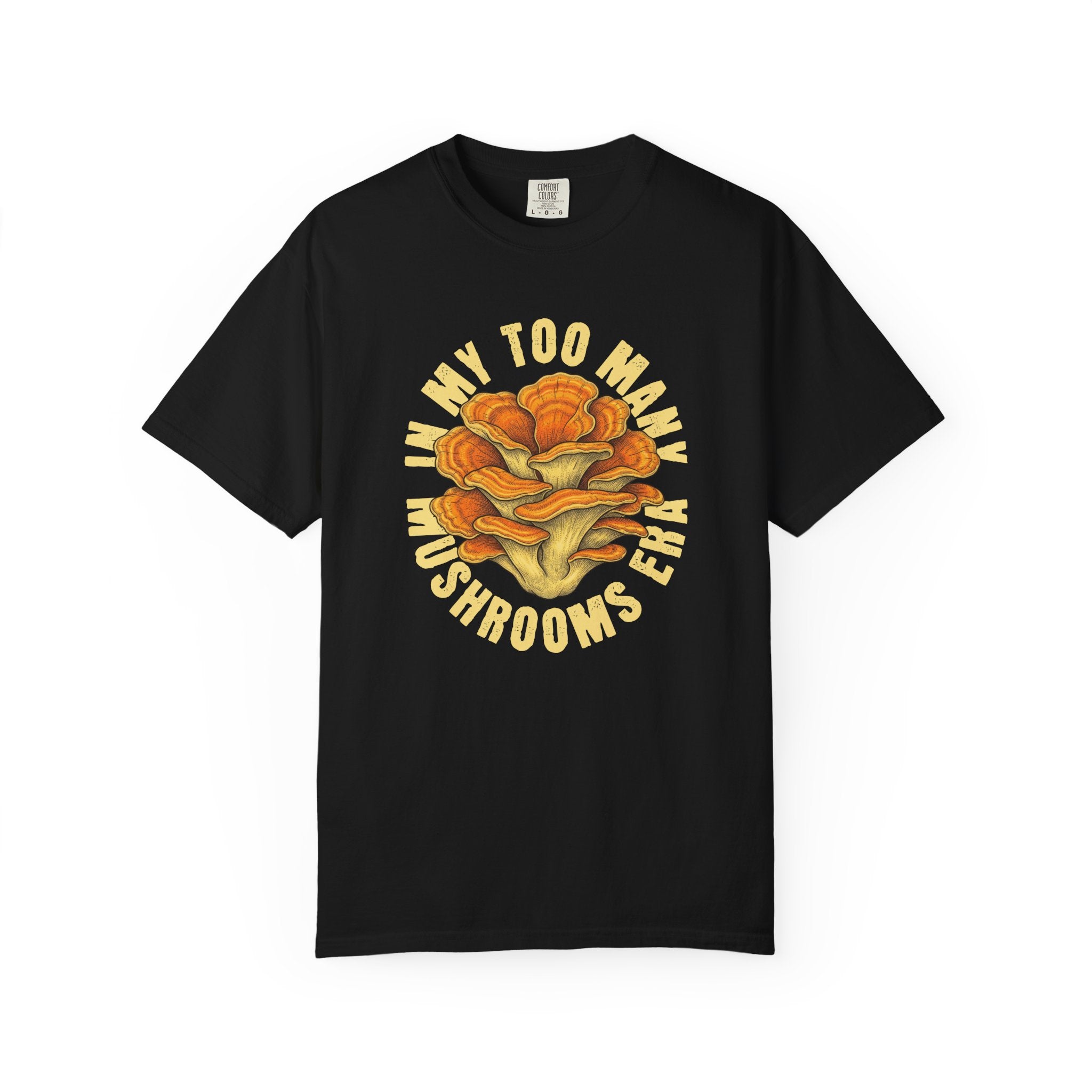 In My Too Many Mushrooms Era T-Shirt