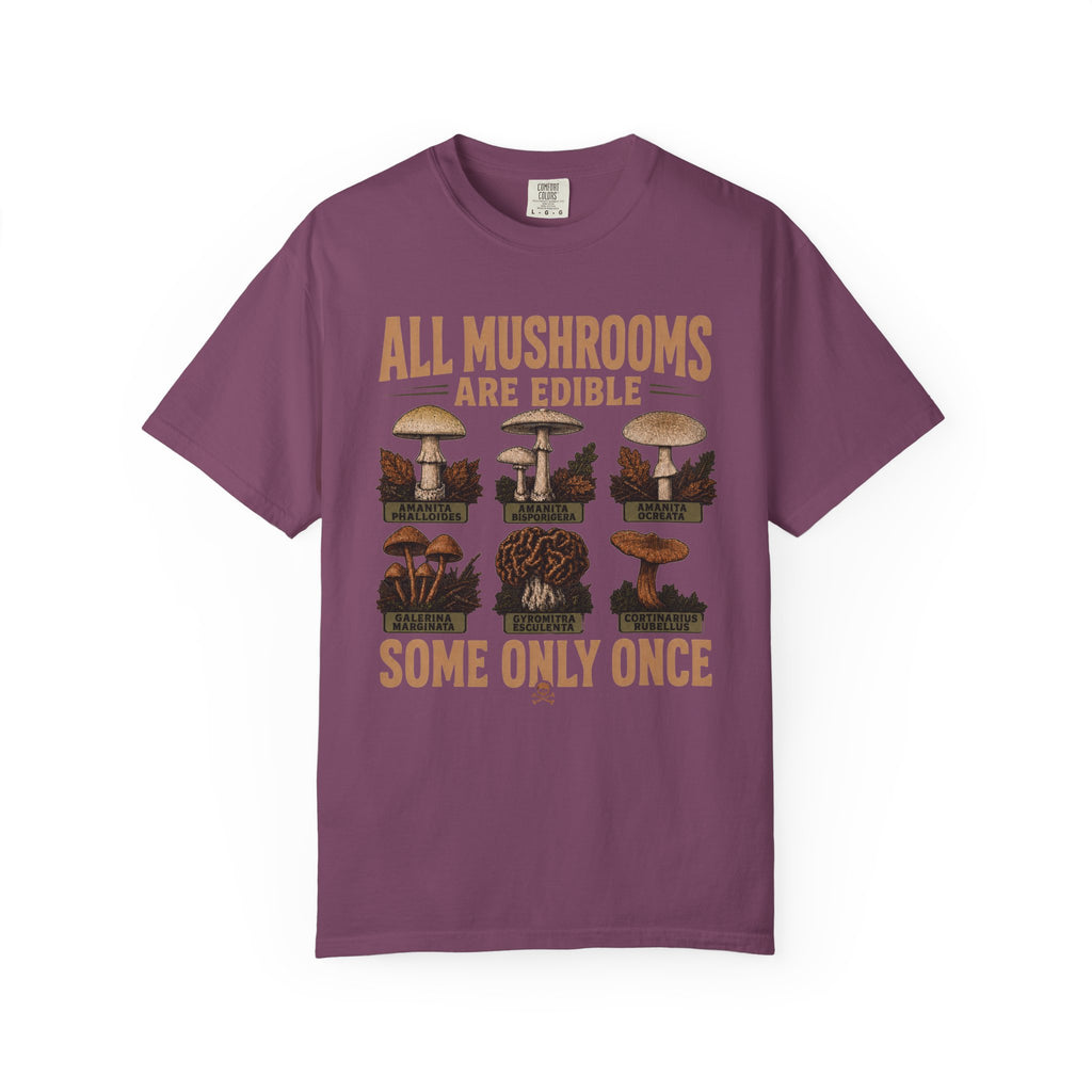 Mushrooms Are Edible T-Shirt