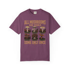 Mushrooms Are Edible T-Shirt