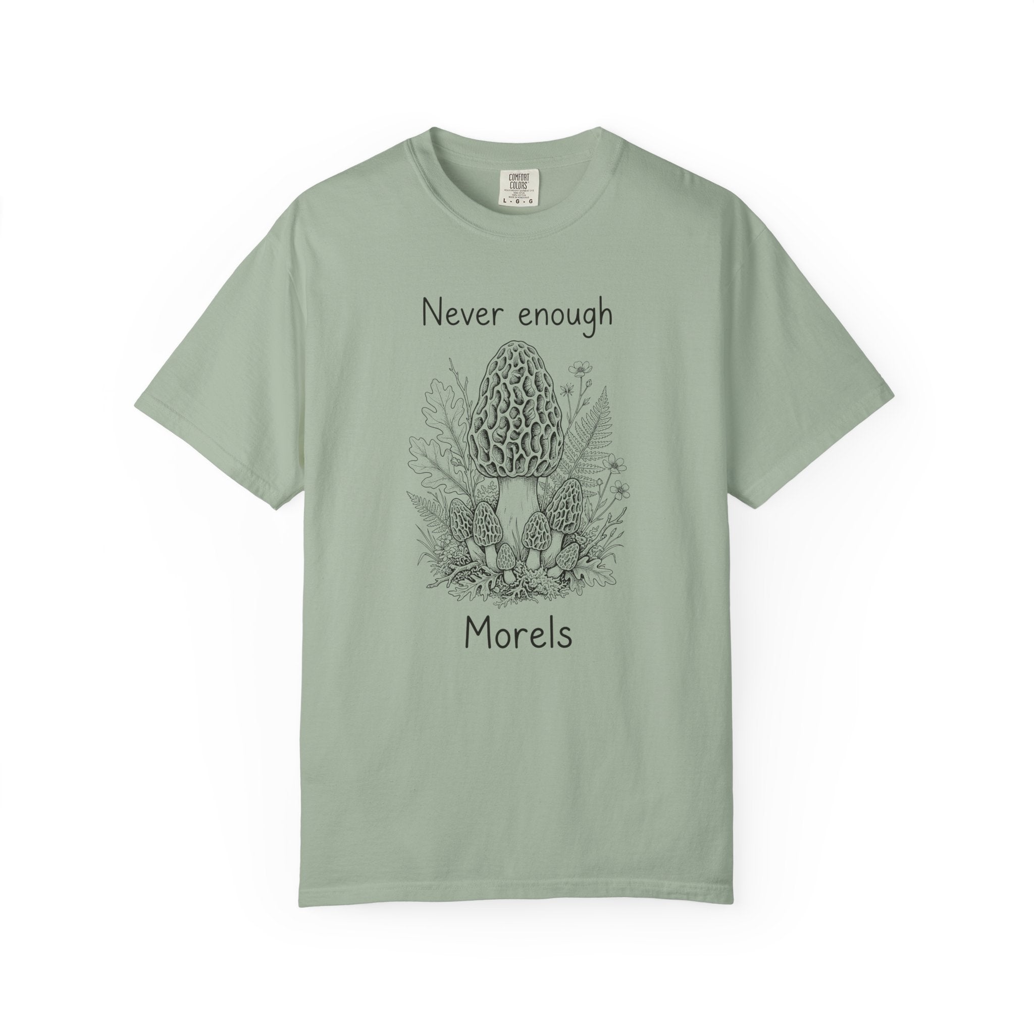 Never Enough Morels T-Shirt
