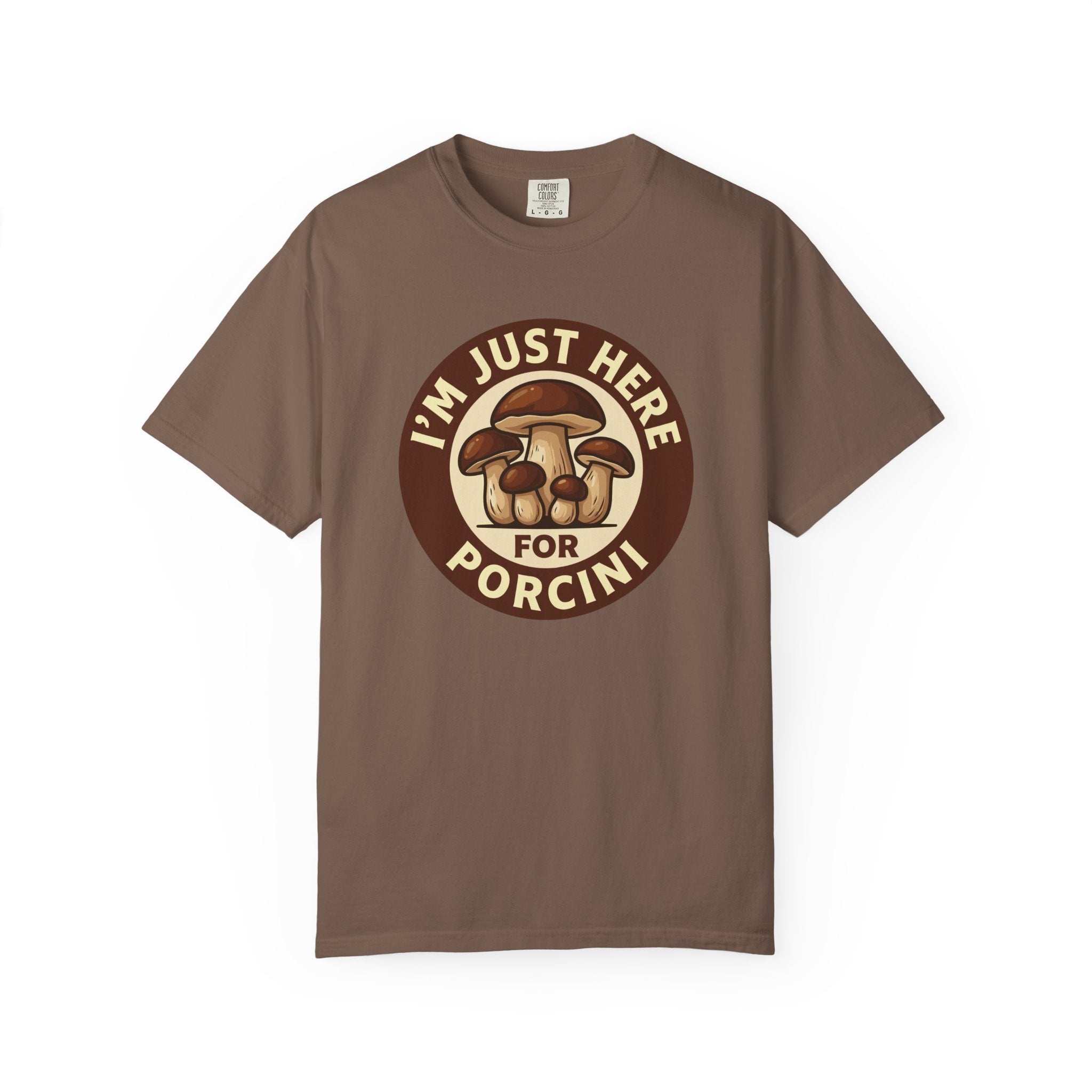 Here For Porcini T-Shirt