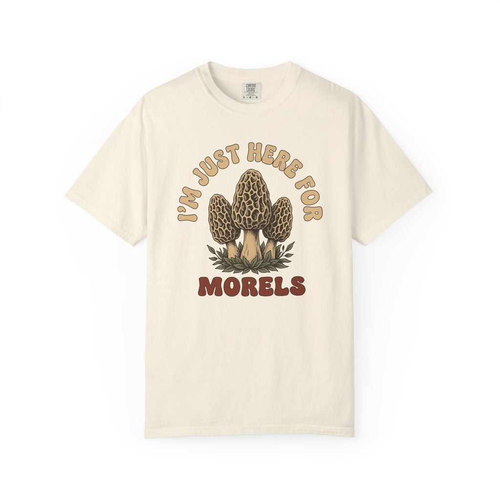 Here For Morels T-Shirt