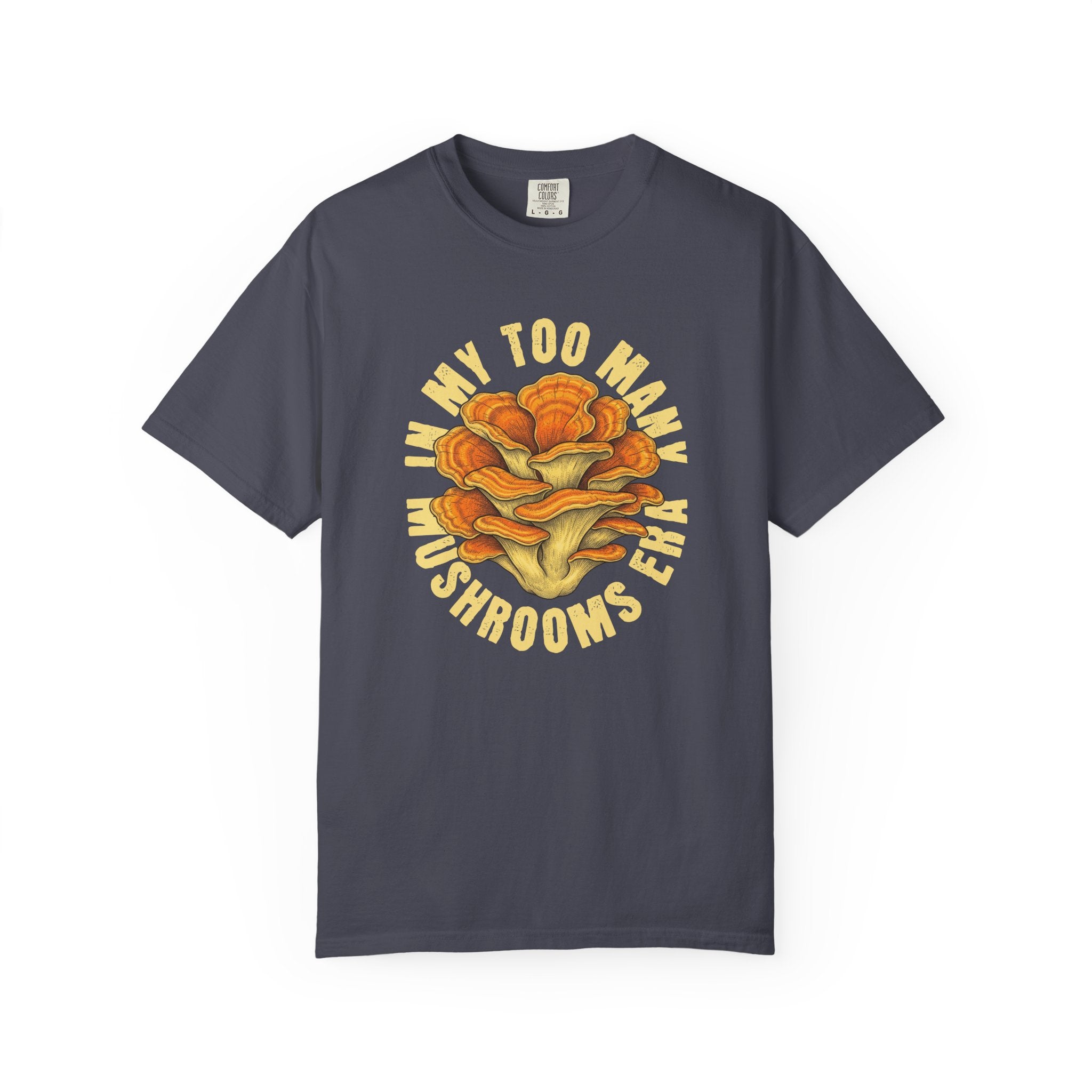 In My Too Many Mushrooms Era T-Shirt