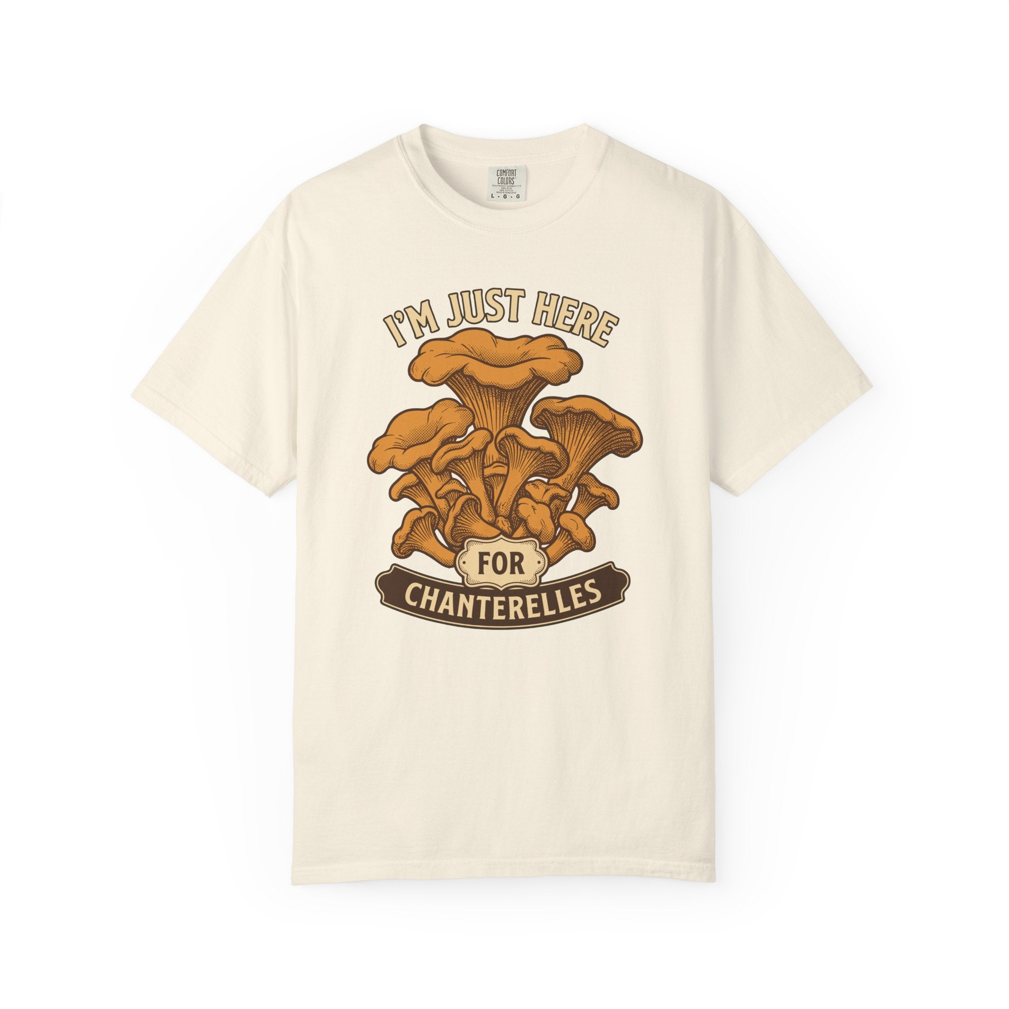 Here For Chanterelles T-Shirt