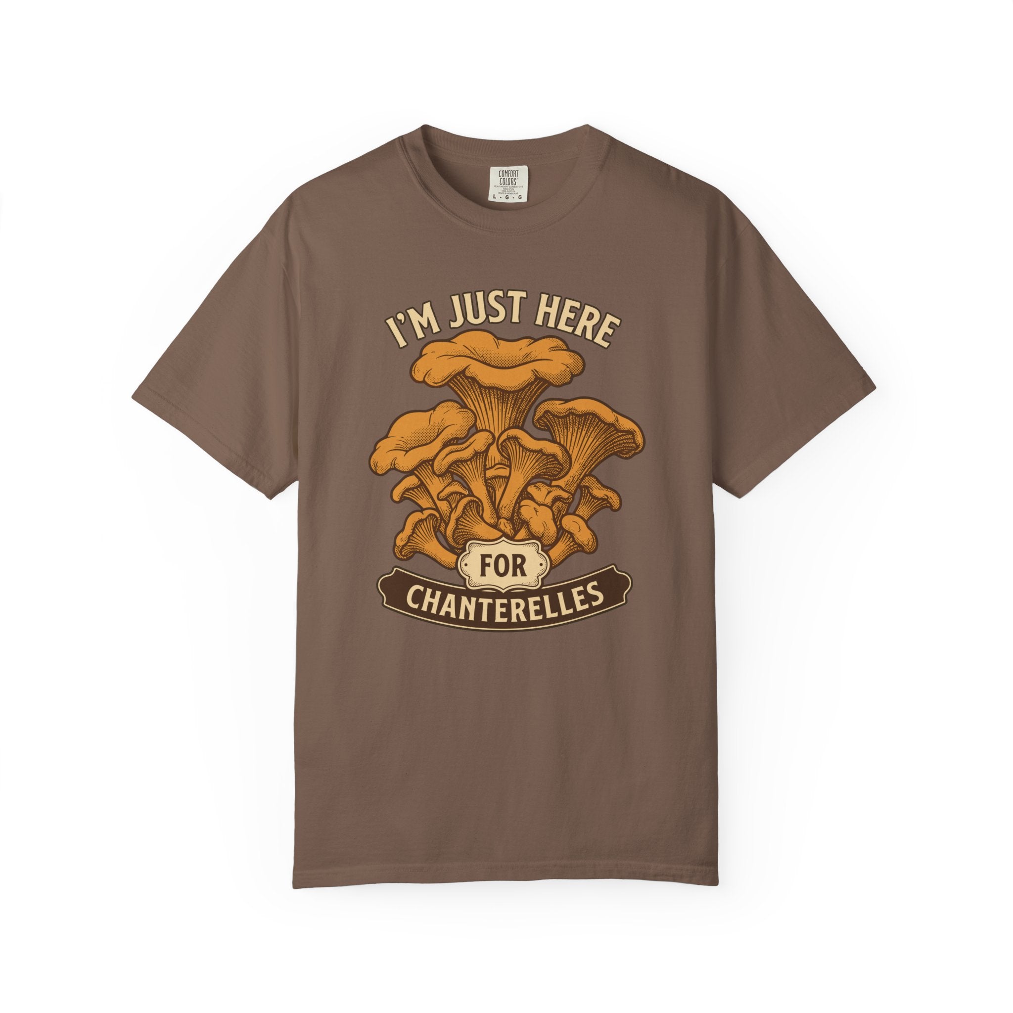 Here For Chanterelles T-Shirt