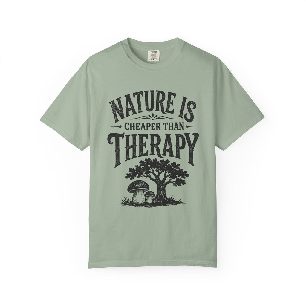 Nature Is Cheaper Than Therapy T-Shirt