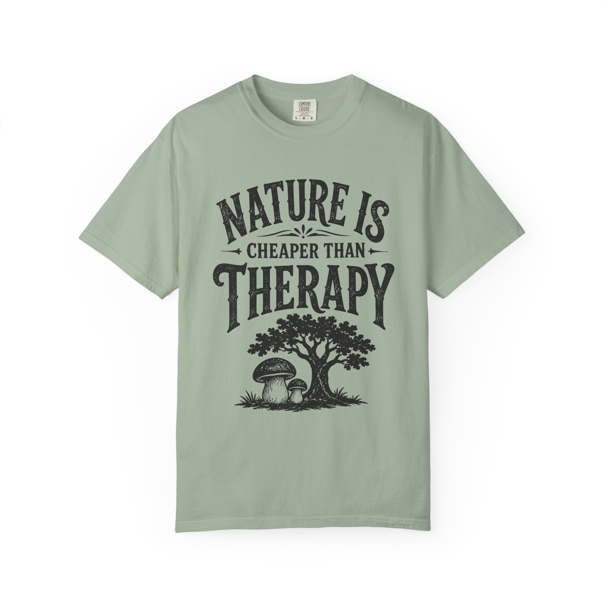 Nature Is Cheaper Than Therapy T-Shirt