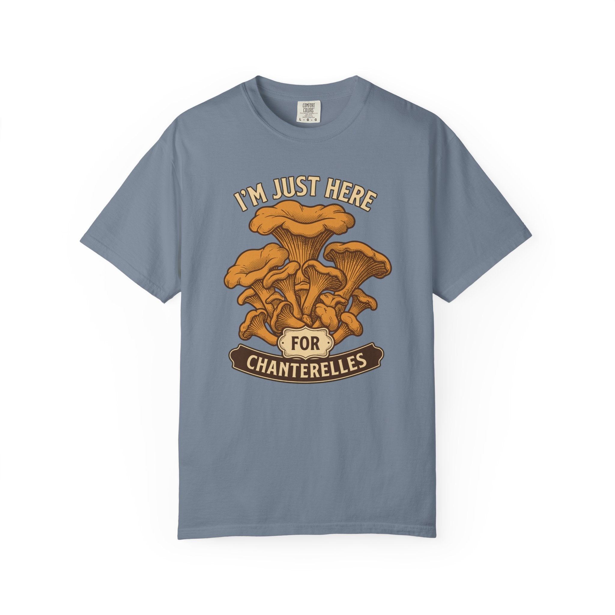 Here For Chanterelles T-Shirt