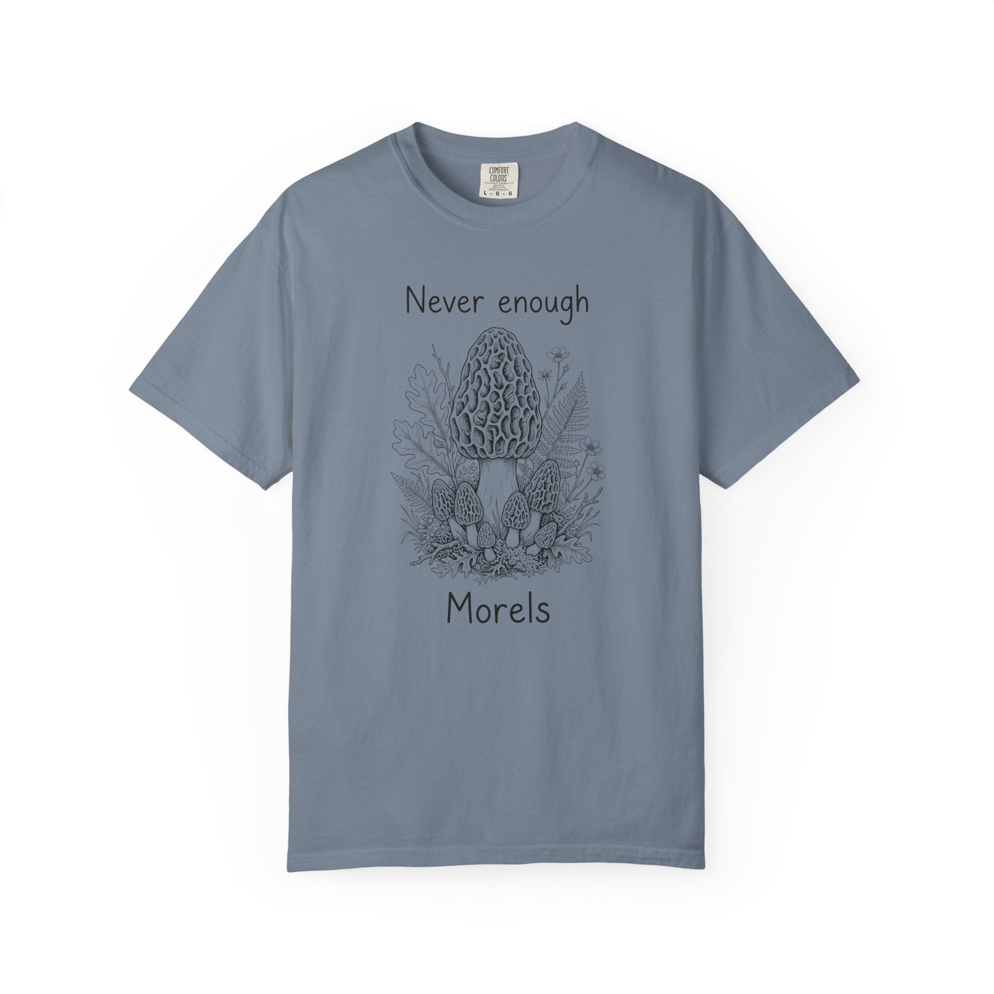 Never Enough Morels T-Shirt