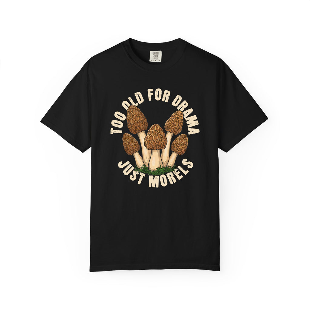 Too Old For Drama T-Shirt