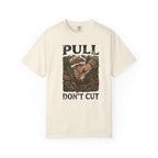 Pull Don't Cut T-Shirt
