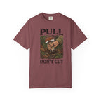 Pull Don't Cut T-Shirt