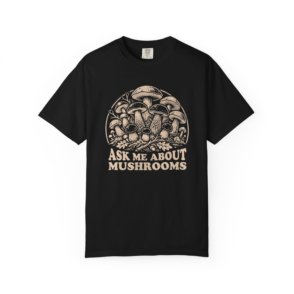 Ask Me About Mushrooms T-Shirt