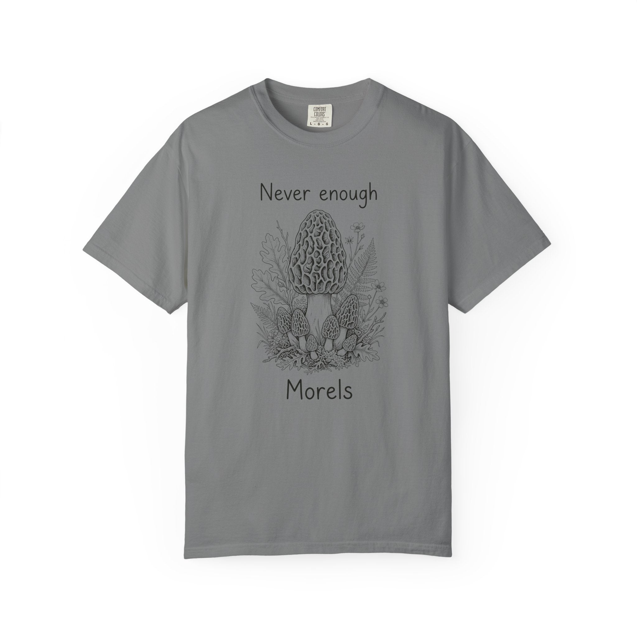 Never Enough Morels T-Shirt