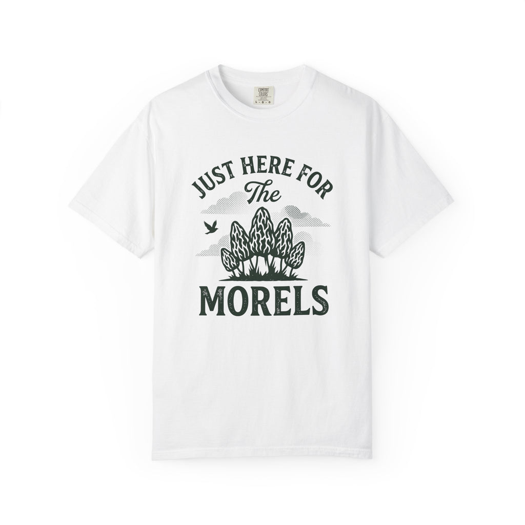 Here For The Morels T-Shirt
