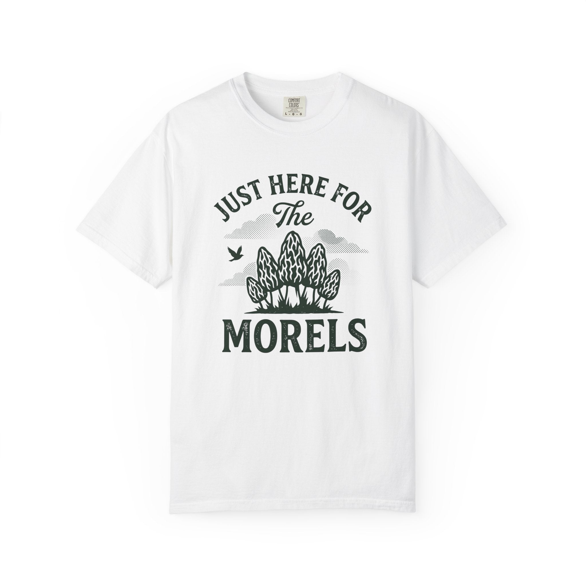 Here For The Morels T-Shirt