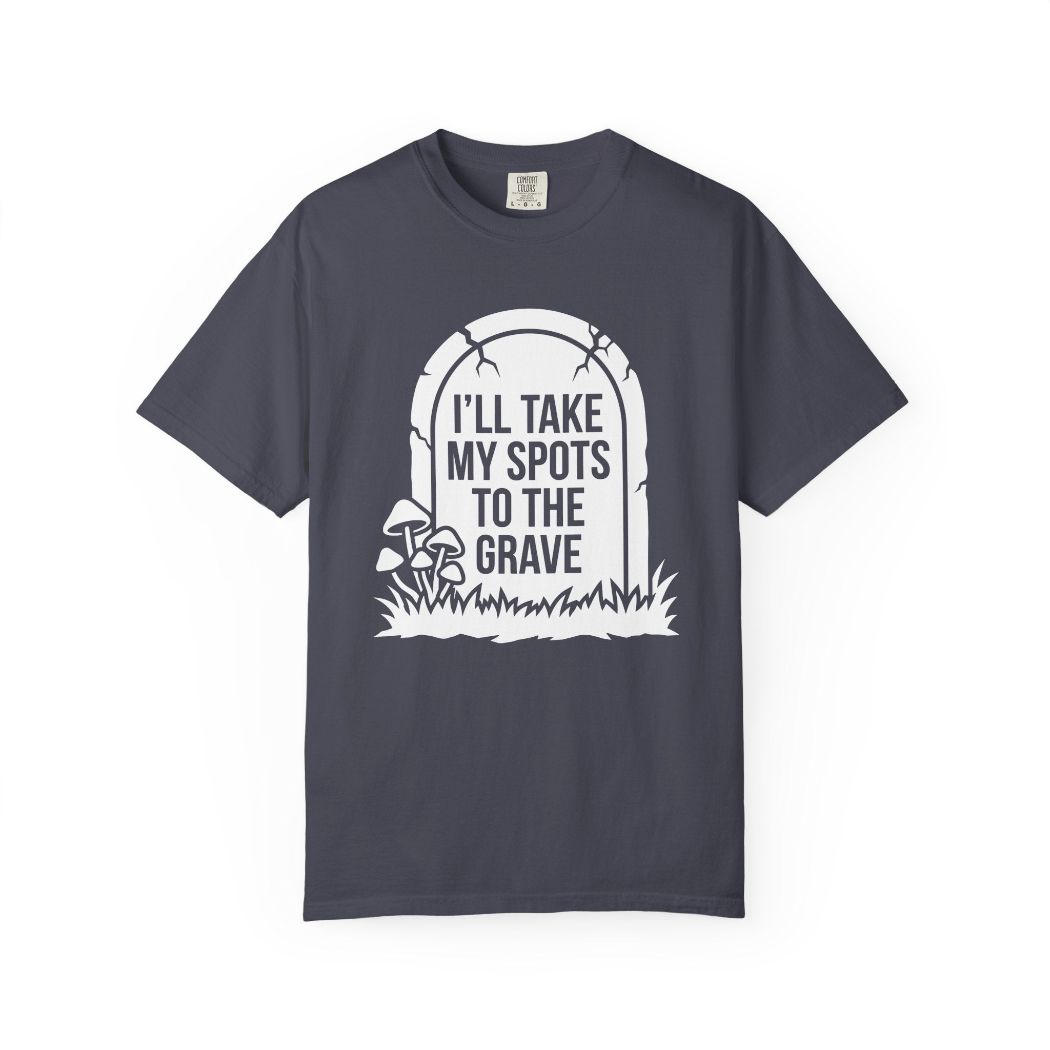 I'll Take My Spots T-Shirt
