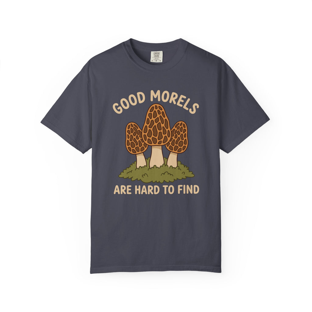 Good Morels Are Hard To Find T-Shirt